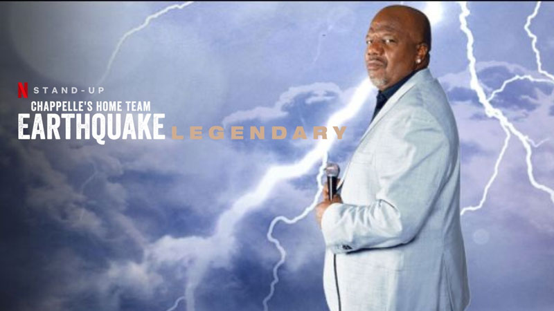 Watch Chappelle's Home Team - Earthquake: Legendary(2022)